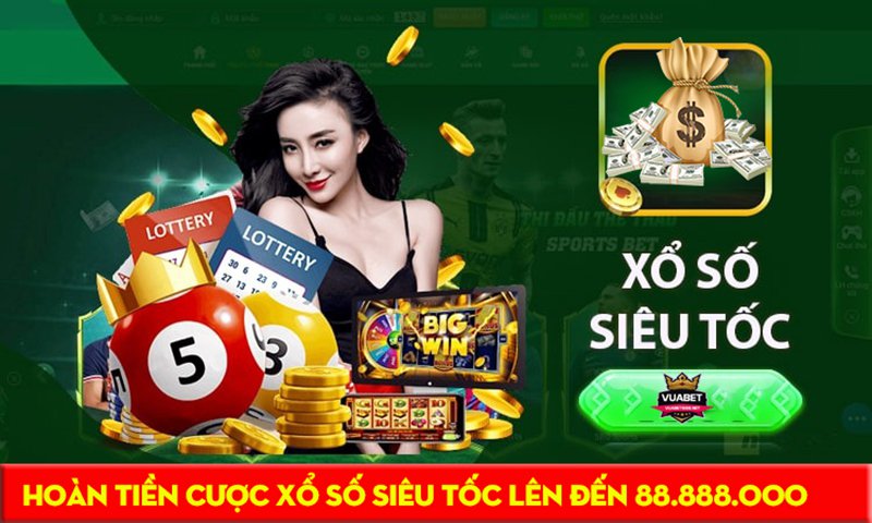 Vuabet88 hoàn tiền cược xổ số siêu tốc